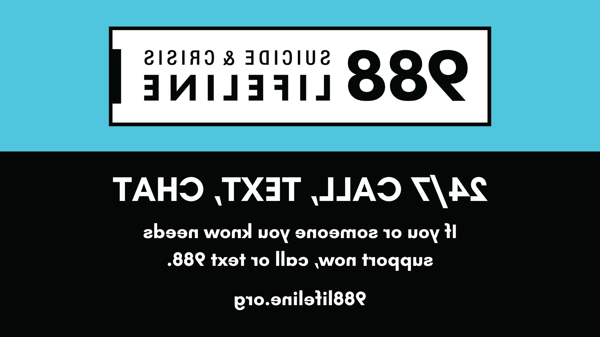 988 Suicide and Crisis Lifeline - Call, Text or Chat